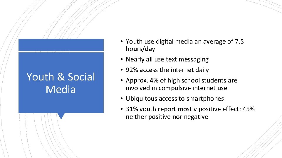 Youth & Social Media • Youth use digital media an average of 7. 5