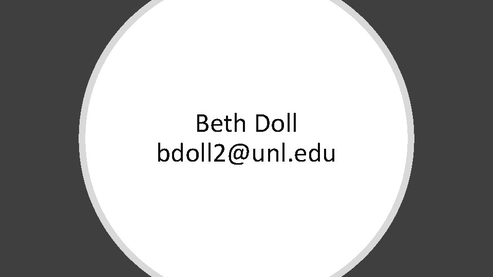 Beth Doll bdoll 2@unl. edu 