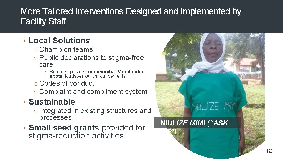 More Tailored Interventions Designed and Implemented by Facility Staff • Local Solutions o Champion