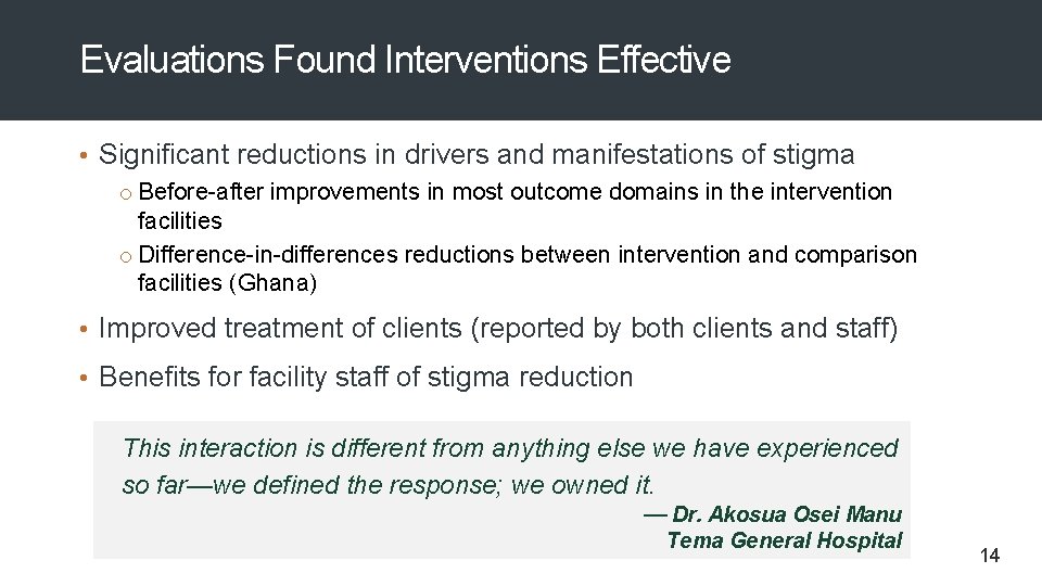 Evaluations Found Interventions Effective • Significant reductions in drivers and manifestations of stigma o