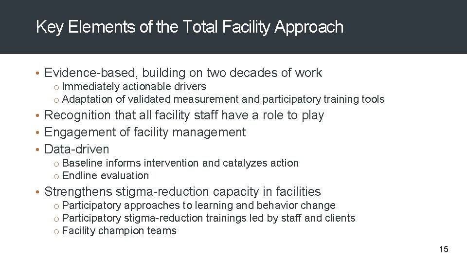 Key Elements of the Total Facility Approach • Evidence-based, building on two decades of