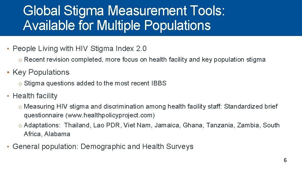 Global Stigma Measurement Tools: Available for Multiple Populations • People Living with HIV Stigma