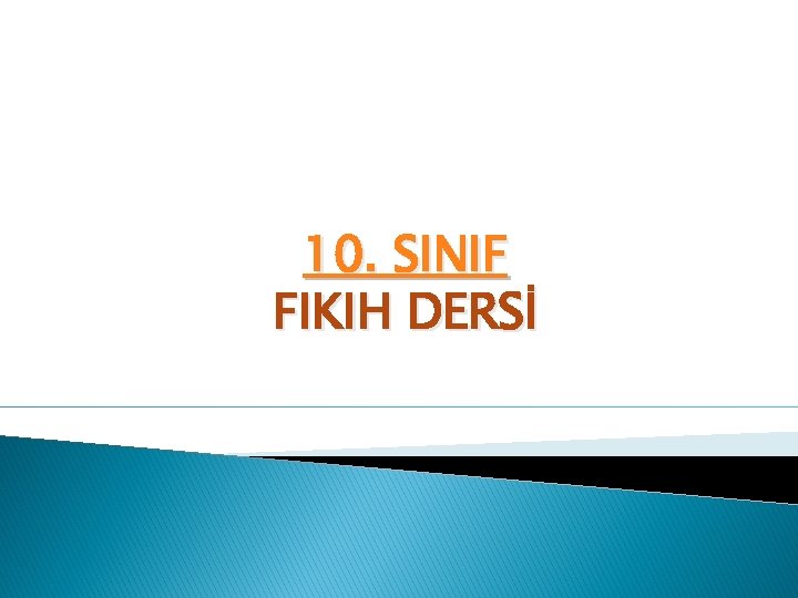 10. SINIF FIKIH DERSİ 