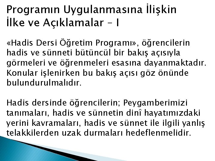 Programın Uygulanmasına İlişkin İlke ve Açıklamalar – I «Hadis Dersi Öğretim Programı» , öğrencilerin