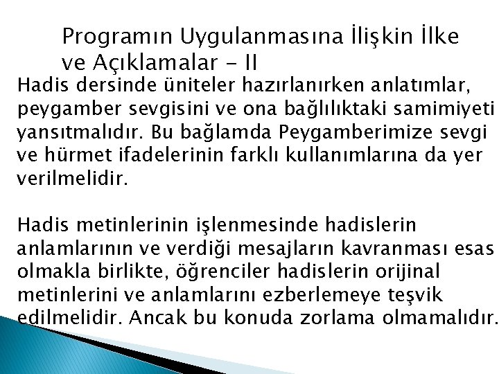 Programın Uygulanmasına İlişkin İlke ve Açıklamalar - II Hadis dersinde üniteler hazırlanırken anlatımlar, peygamber