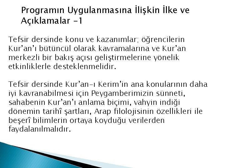 Programın Uygulanmasına İlişkin İlke ve Açıklamalar -1 Tefsir dersinde konu ve kazanımlar; öğrencilerin Kur’an’ı