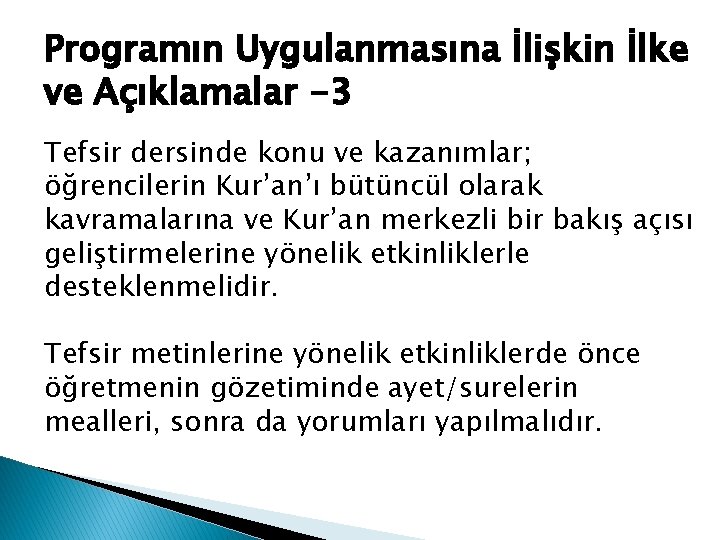 Programın Uygulanmasına İlişkin İlke ve Açıklamalar -3 Tefsir dersinde konu ve kazanımlar; öğrencilerin Kur’an’ı