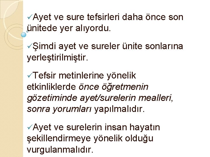 üAyet ve sure tefsirleri daha önce son ünitede yer alıyordu. üŞimdi ayet ve sureler