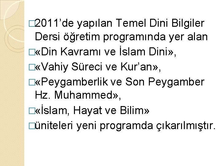� 2011’de yapılan Temel Dini Bilgiler Dersi öğretim programında yer alan � «Din Kavramı