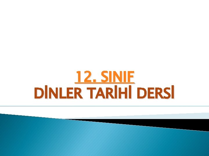12. SINIF DİNLER TARİHİ DERSİ 