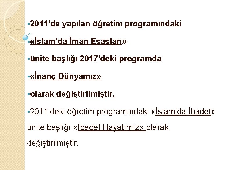 § 2011’de yapılan öğretim programındaki § «İslam’da §ünite İman Esasları» başlığı 2017’deki programda §