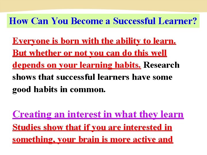 How Can You Become a Successful Learner? Everyone is born with the ability to How Can You Become a Successful Learner? Everyone is born with the ability to