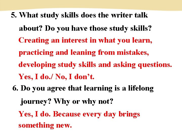 5. What study skills does the writer talk about? Do you have those study 5. What study skills does the writer talk about? Do you have those study