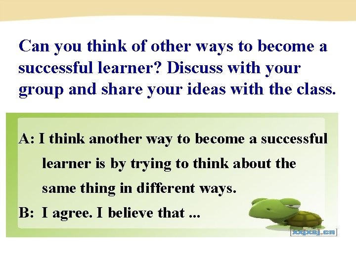Can you think of other ways to become a successful learner? Discuss with your Can you think of other ways to become a successful learner? Discuss with your