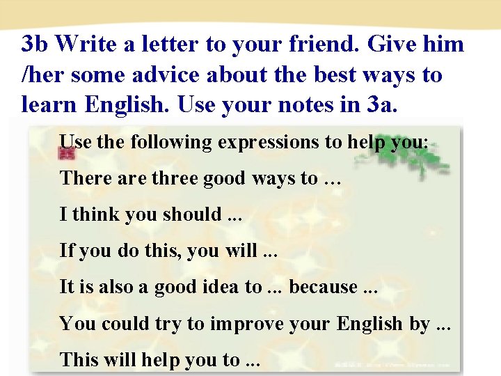 3 b Write a letter to your friend. Give him /her some advice about 3 b Write a letter to your friend. Give him /her some advice about