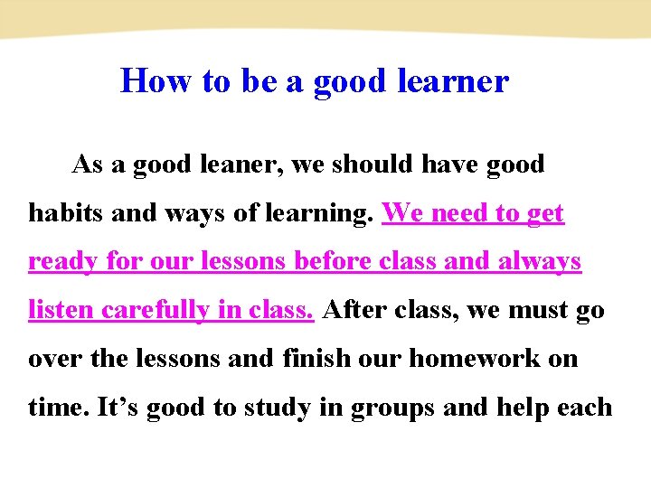 How to be a good learner As a good leaner, we should have good How to be a good learner As a good leaner, we should have good