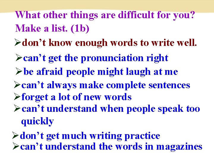 What other things are difficult for you? Make a list. (1 b) Ødon’t know What other things are difficult for you? Make a list. (1 b) Ødon’t know