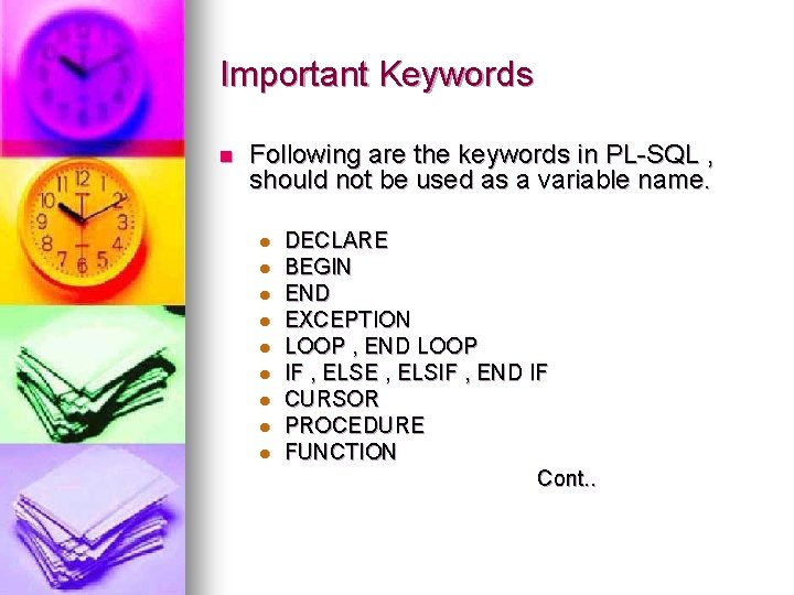 Important Keywords n Following are the keywords in PL-SQL , should not be used
