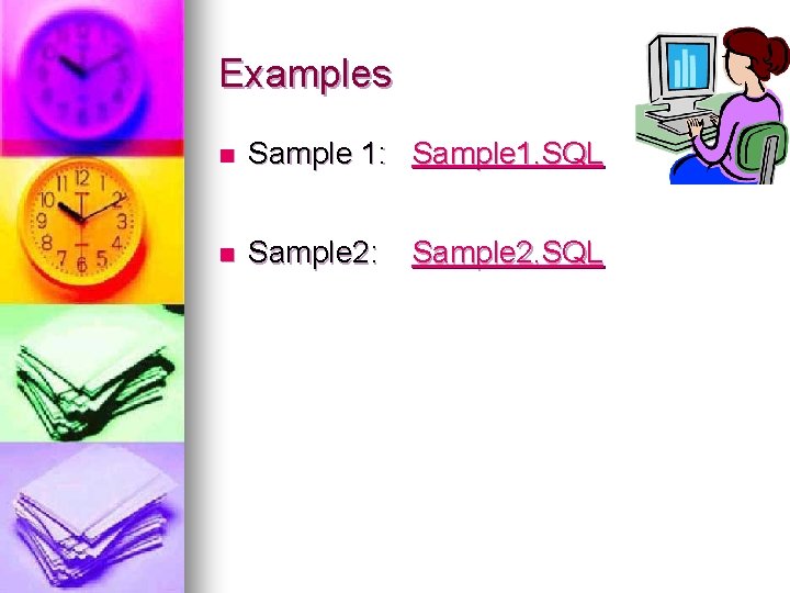 Examples n Sample 1: Sample 1. SQL n Sample 2: Sample 2. SQL 