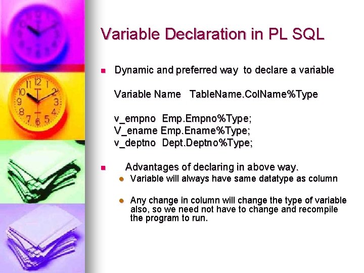 Variable Declaration in PL SQL n Dynamic and preferred way to declare a variable