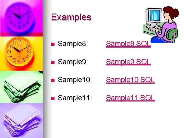 Examples n Sample 8: Sample 8. SQL n Sample 9: Sample 9. SQL n