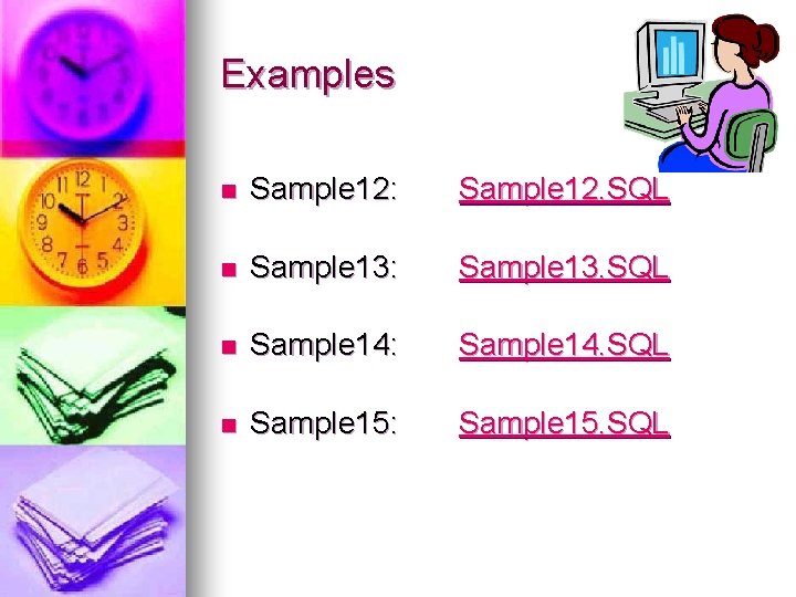 Examples n Sample 12: Sample 12. SQL n Sample 13: Sample 13. SQL n