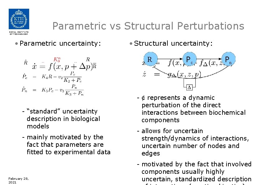 Parametric vs Structural Perturbations • Parametric uncertainty: • Structural uncertainty: R - “standard” uncertainty