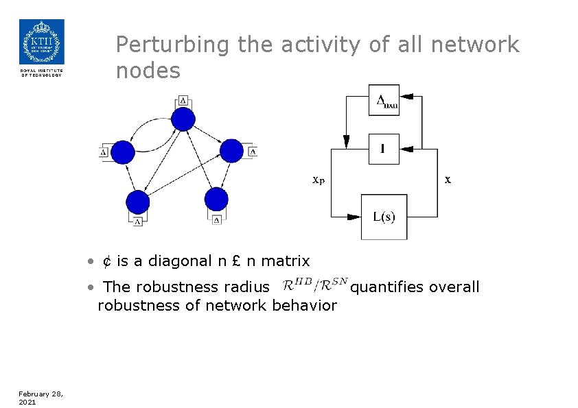 Perturbing the activity of all network nodes • ¢ is a diagonal n £