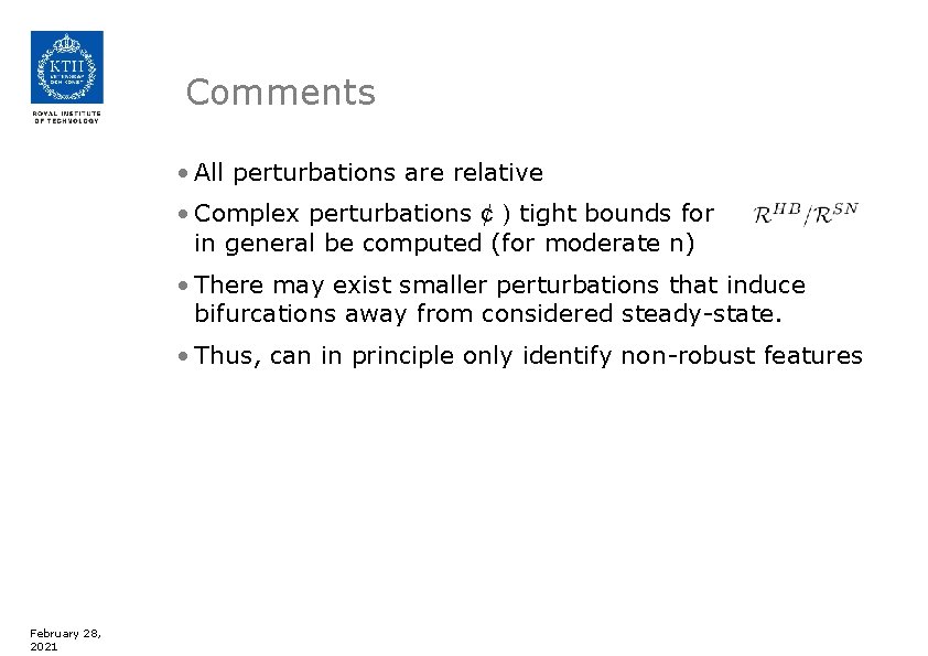 Comments • All perturbations are relative • Complex perturbations ¢ ) tight bounds for