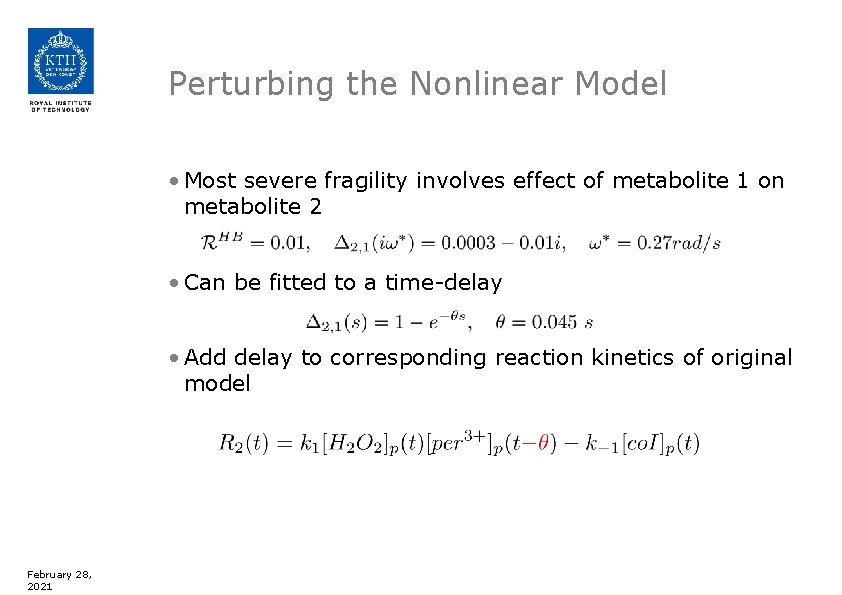 Perturbing the Nonlinear Model • Most severe fragility involves effect of metabolite 1 on