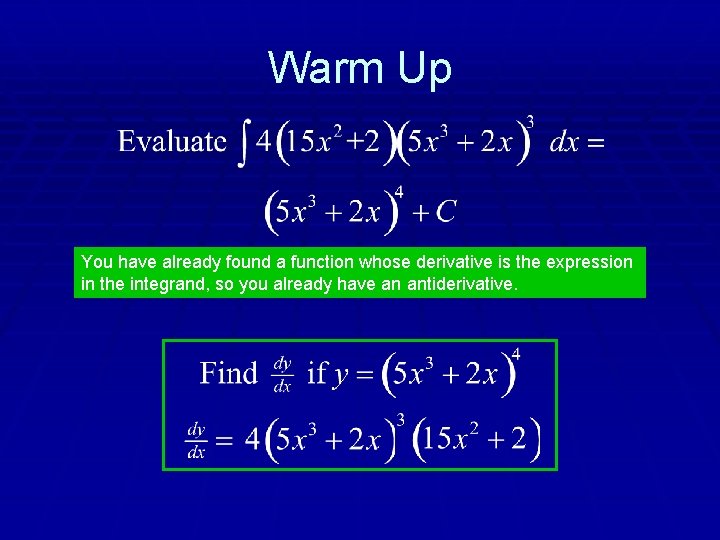 Warm Up You have already found a function whose derivative is the expression in