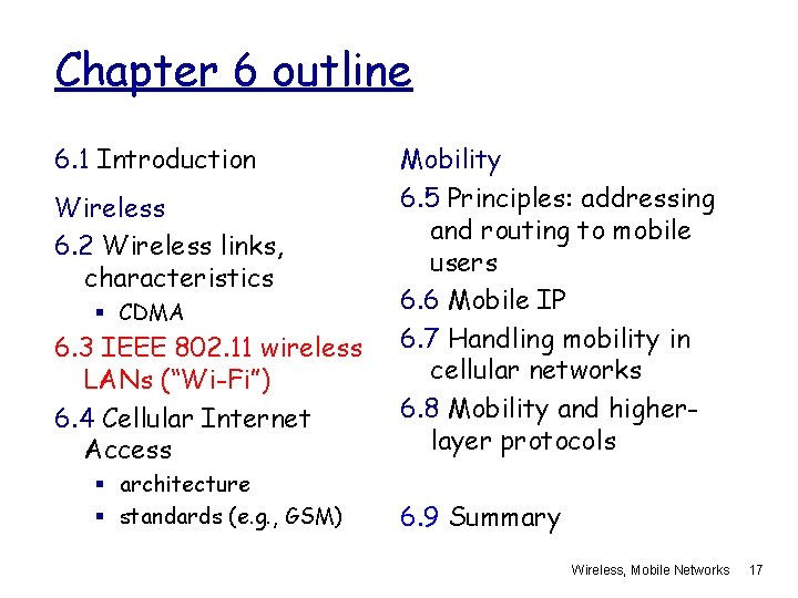 Chapter 6 outline 6. 1 Introduction Wireless 6. 2 Wireless links, characteristics § CDMA