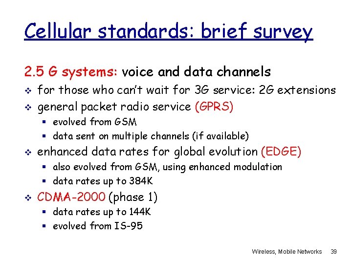 Cellular standards: brief survey 2. 5 G systems: voice and data channels v v