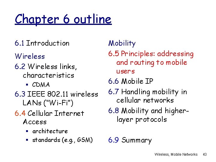 Chapter 6 outline 6. 1 Introduction Wireless 6. 2 Wireless links, characteristics § CDMA