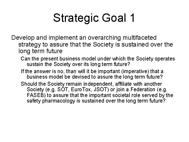 Strategic Goal 1 Develop and implement an overarching multifaceted strategy to assure that the