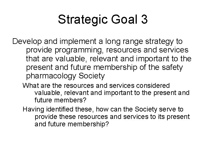 Strategic Goal 3 Develop and implement a long range strategy to provide programming, resources