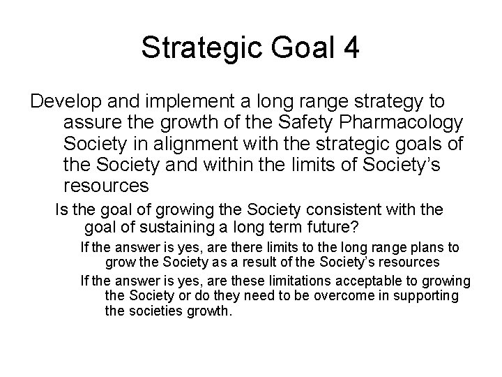 Strategic Goal 4 Develop and implement a long range strategy to assure the growth