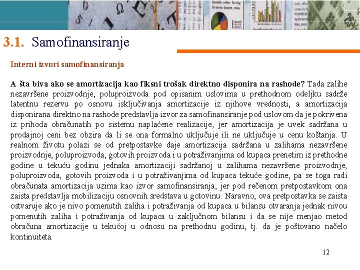 3. 1. Samofinansiranje Interni izvori samofinansiranja A šta biva ako se amortizacija kao fiksni