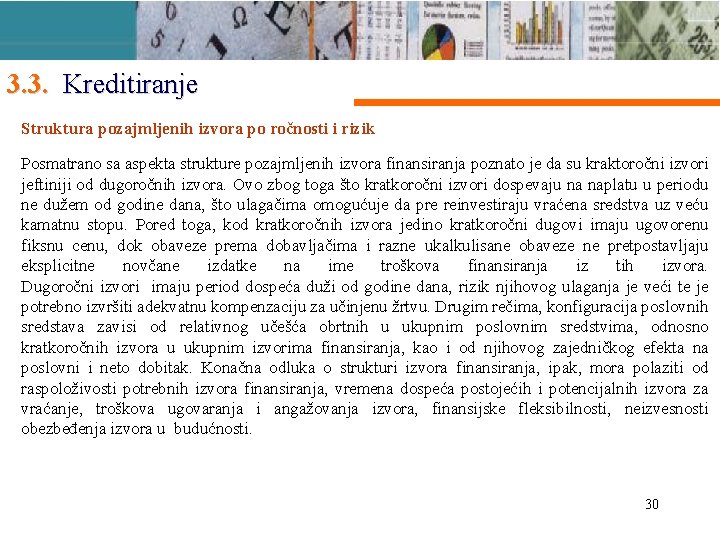 3. 3. Kreditiranje Struktura pozajmljenih izvora po ročnosti i rizik Posmatrano sa aspekta strukture