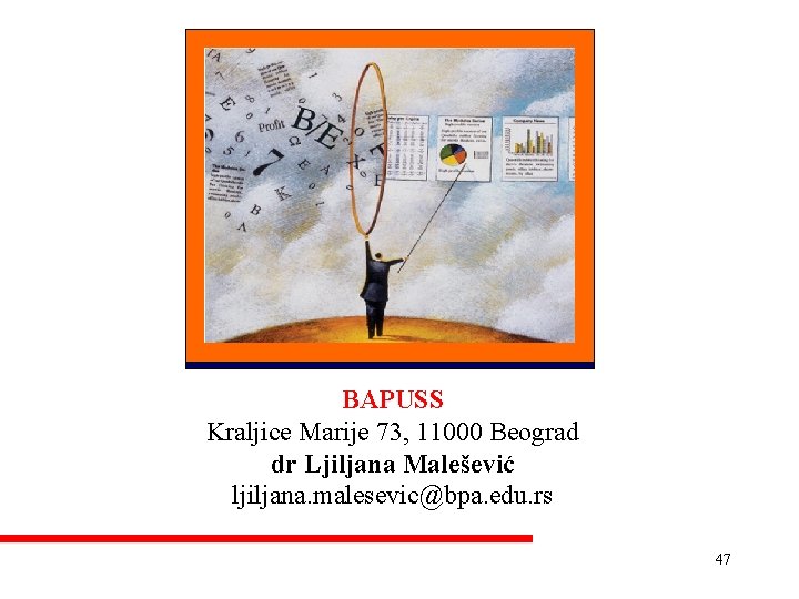 BAPUSS Kraljice Marije 73, 11000 Beograd dr Ljiljana Malešević ljiljana. malesevic@bpa. edu. rs 47