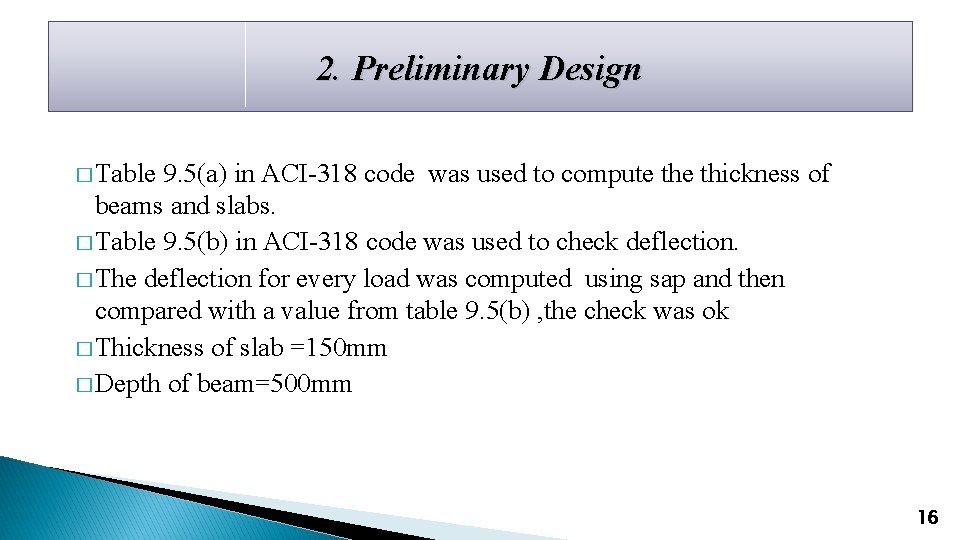 2. Preliminary Design � Table 9. 5(a) in ACI-318 code was used to compute