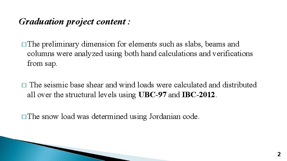 Graduation project content : � The preliminary dimension for elements such as slabs, beams