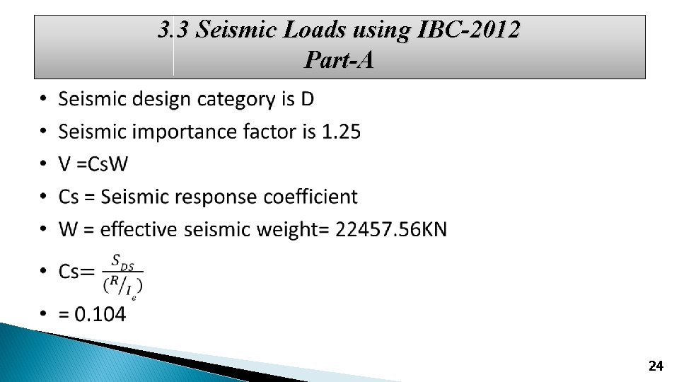 3. 3 Seismic Loads using IBC-2012 Part-A 24 