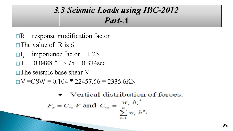 3. 3 Seismic Loads using IBC-2012 Part-A �R = response modification factor � The