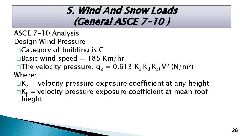 5. Wind And Snow Loads (General ASCE 7 -10 ) ASCE 7 -10 Analysis