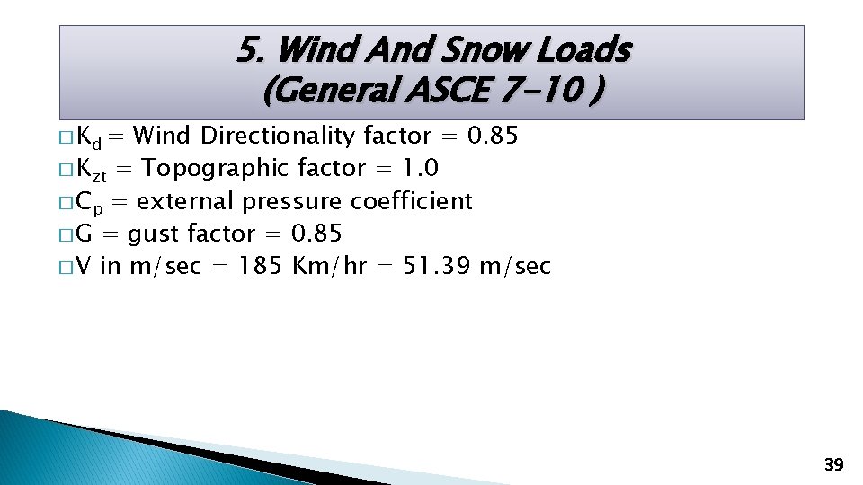 � Kd = 5. Wind And Snow Loads (General ASCE 7 -10 ) Wind
