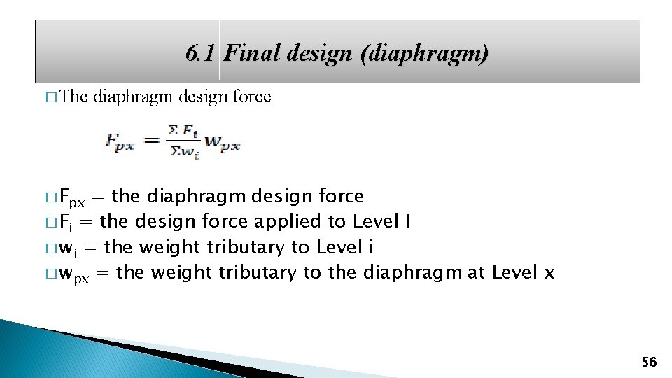 6. 1 Final design (diaphragm) � The diaphragm design force � Fpx = the