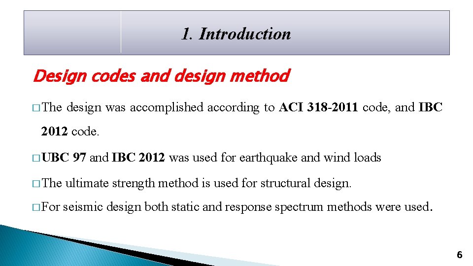 1. Introduction Design codes and design method � The design was accomplished according to