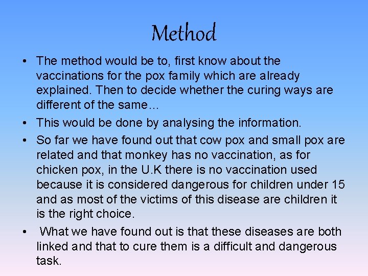 Method • The method would be to, first know about the vaccinations for the