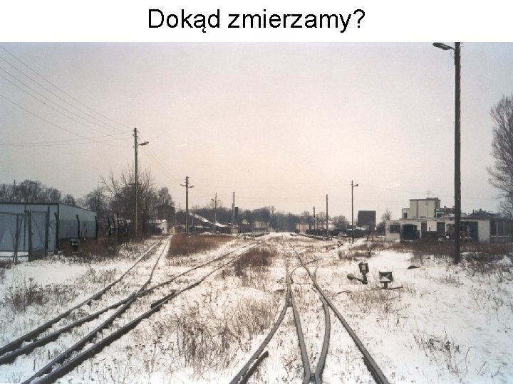 Dokąd zmierzamy? 